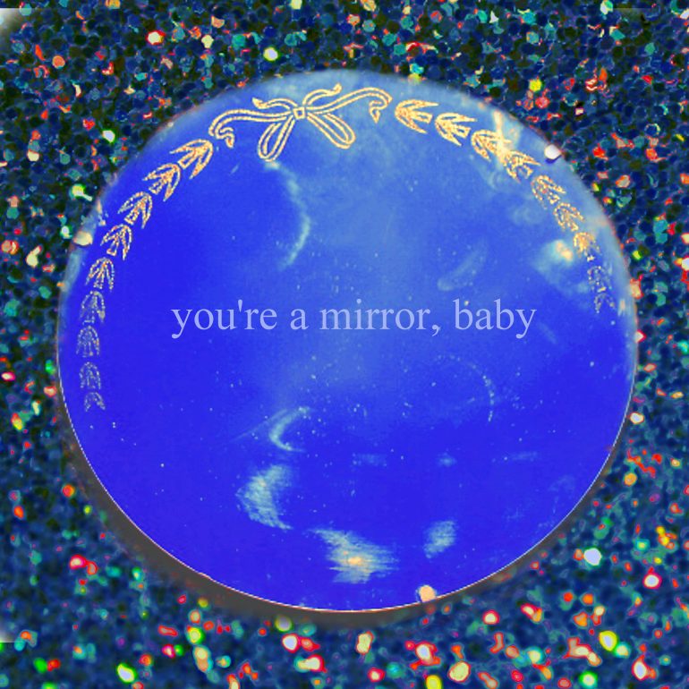 You’re A Mirror, Baby – Single